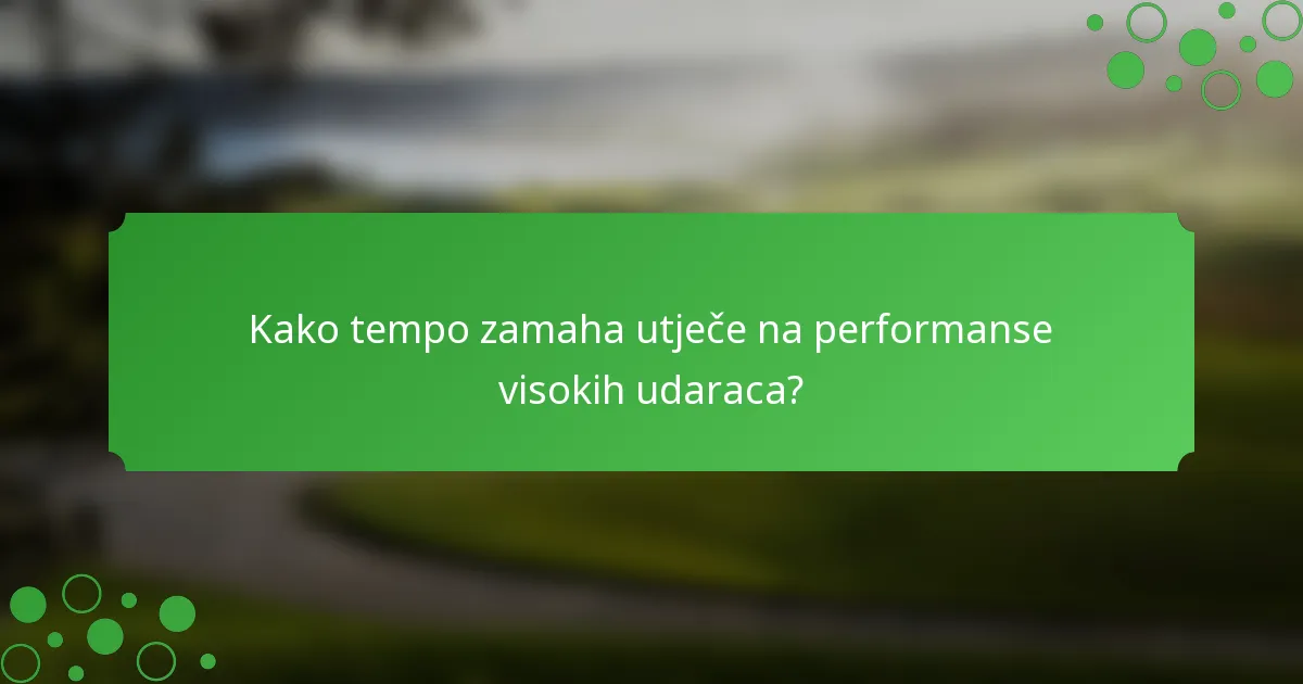 Kako tempo zamaha utječe na performanse visokih udaraca?
