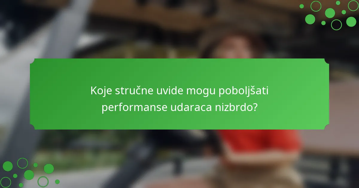 Koje stručne uvide mogu poboljšati performanse udaraca nizbrdo?